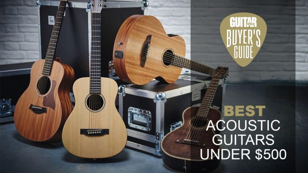 The Best Acoustic Guitar Under $500